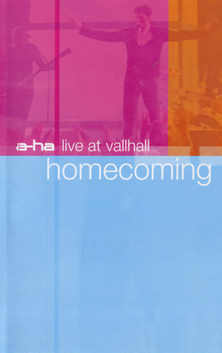 A-ha : Homecoming - Live at Vallhall